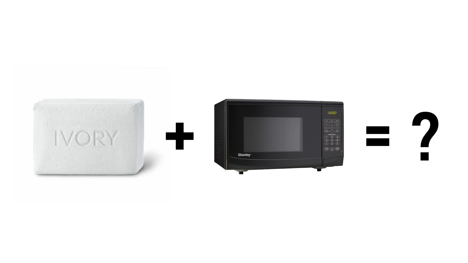 soap + microwave = ?