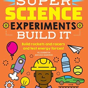 Cover of super science experiments: build it