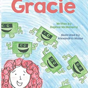Cover of Gracie: An Innovator Doesn't Complain About The Problem. She Solves It!