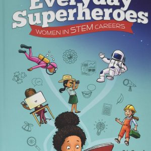 Book Title: Everyday Superheroes: Women in STEM Careers