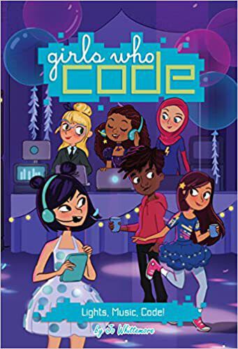 Book Title: Lights, Music, Code! #3 (Girls Who Code)