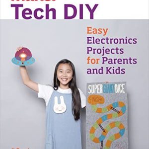cover of Make: Tech DIY- Easy Electronic Projects for Parents and Kids