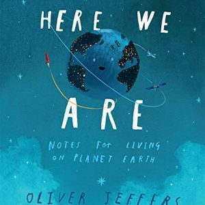 cover of Here We Are: Notes for Living on Planet Earth