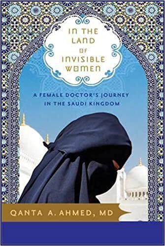 Book Title: In the Land of Invisible Women: A Female Doctor's Journey in the Saudi Kingdom
